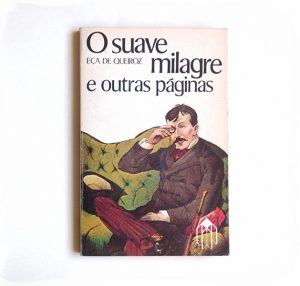 O Suave Milagre e Outras Páginas :: Eça de Queirós