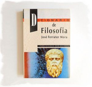 Dicionário de Filosofia :: José Ferrater Mora