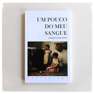 Um Pouco Do Meu Sangue :: antologia de poesia italiana