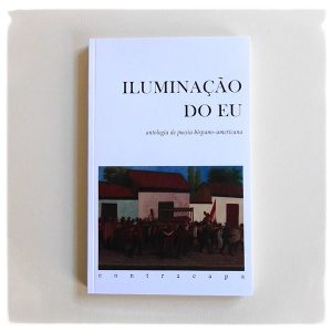Iluminação Do Eu :: antologia de poesia hispano-americana