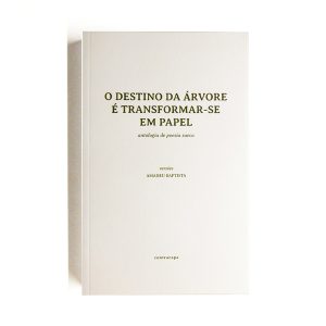 O Destino Da Árvore É Transformar-se Em Papel :: antologia de poesia sueca