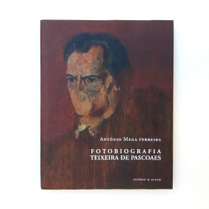 Fotobiografia Teixeira de Pascoaes :: António Mega Ferreira