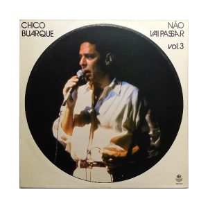 Chico Buarque :: Não Vai Passar - Vol.3