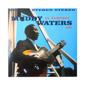 Muddy Waters :: At Newport 1960