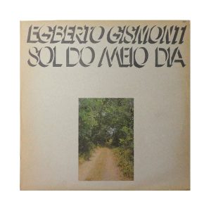 Egberto Gismonti :: Sol Do Meio Dia