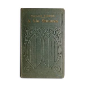 A Via Sinuosa :: Aquilino Ribeiro
