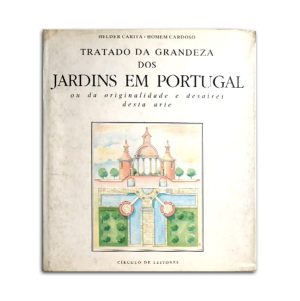 Tratado da Grandeza dos Jardins em Portugal :: Helder Carita