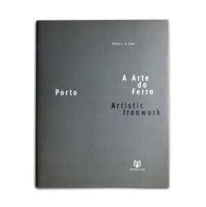 A Arte do Ferro - Porto :: Paulo J. S. Cruz