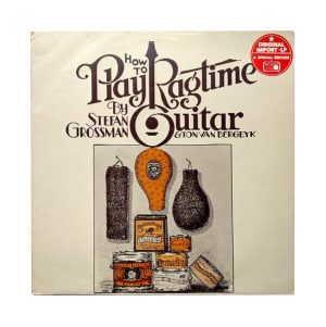 Stefan Grossman & Ton Van Bergeyk :: How To Play Ragtime Guitar