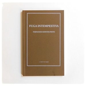 Fuga Intempestiva :: Fernando Esteves Pinto