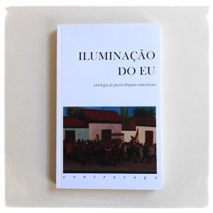 Iluminação Do Eu :: antologia de poesia hispano-americana