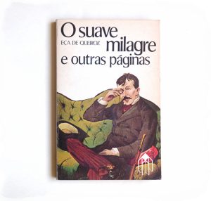 O Suave Milagre e Outras Páginas :: Eça de Queirós