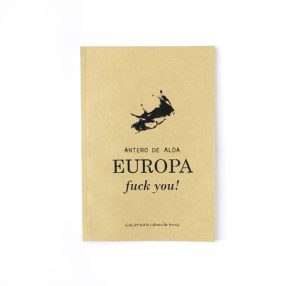 Europa fuck you! :: Antero de Alda