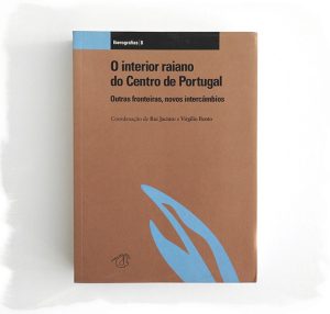 O interior raiano do Centro de Portugal :: Rui Jacinto e Virgílio Bento